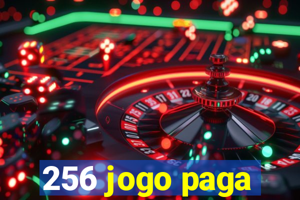 256 jogo paga